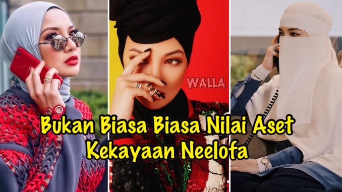 Kisah Perniagaan Neelofa, Jutawan Dan Jelitawan Yang Terkenal.Ini Anggaran Jumlah Kekayaan Nilai Aset Neelofa Buat Ramai Terbeliak Biji Mata,Bukan Biasa Biasa_5fa0cba2ab352.jpeg