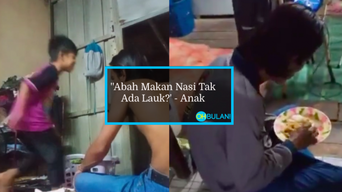 Anak Tak Sengaja Rakam Video Bapa Makan Nasi Tanpa Lauk, Jawapan Si Bapa Undang Sebak_6013956c64272.png